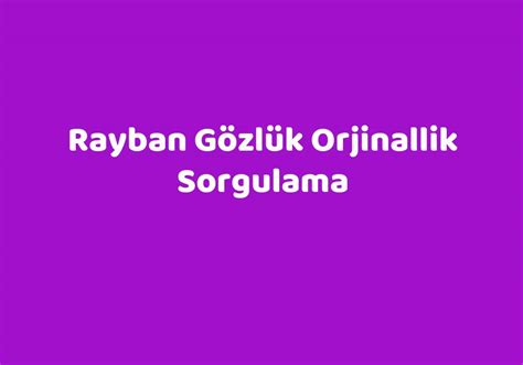 Rayban Gözlük Orjinallik Sorgulama – TeknoLib.